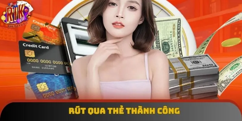 Rút qua thẻ thành công