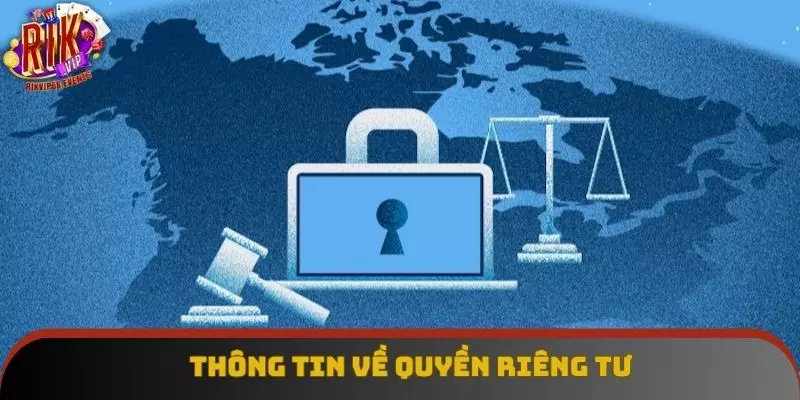 Điểm qua vài thông tin về quyền riêng tư